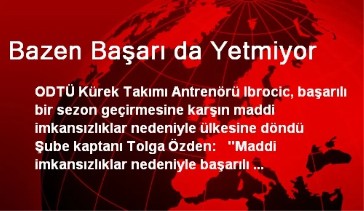 Bazen Başarı da Yetmiyor