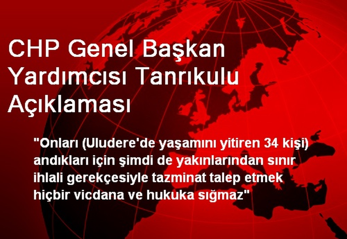 CHP Genel Başkan Yardımcısı Tanrıkulu Açıklaması