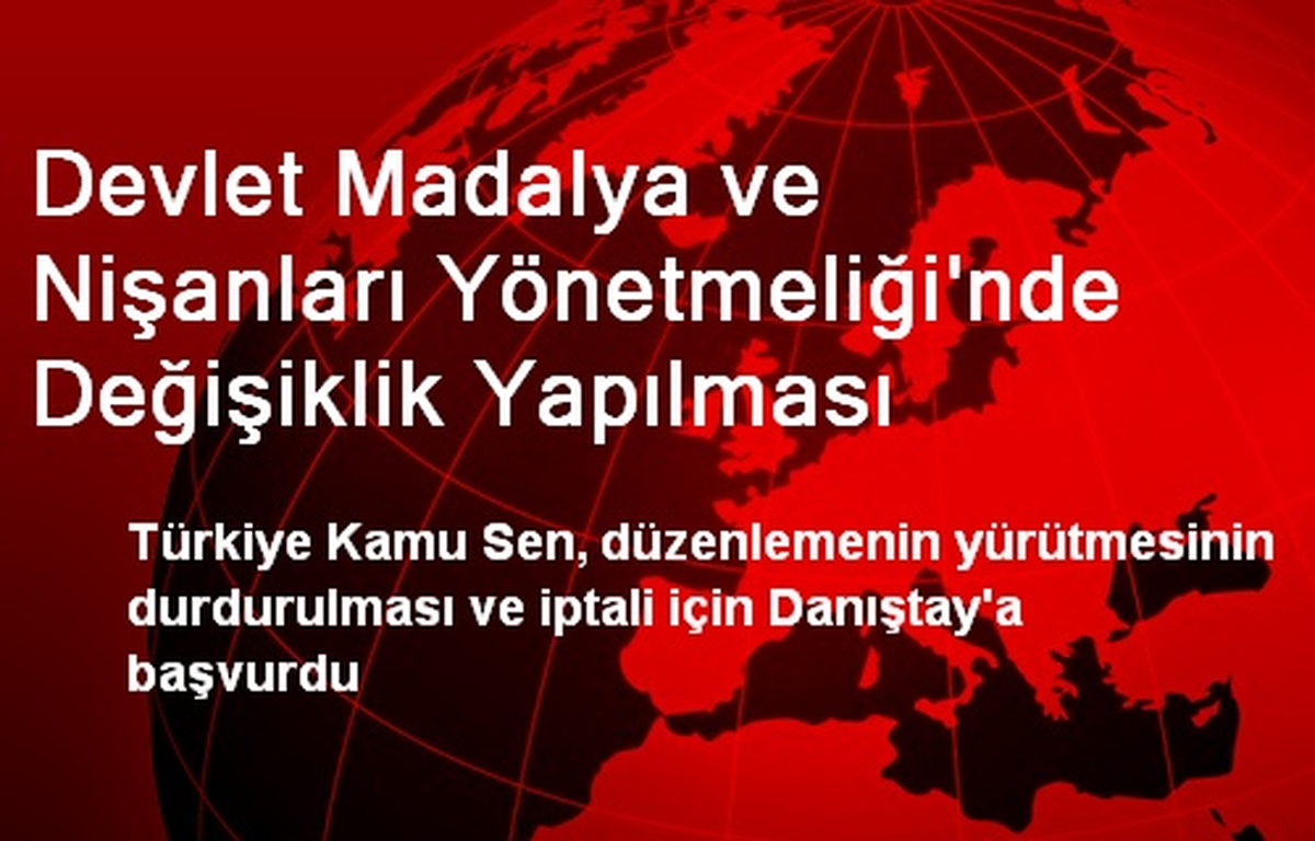 Devlet Madalya ve Nişanları Yönetmeliği\'nde Değişiklik Yapılması