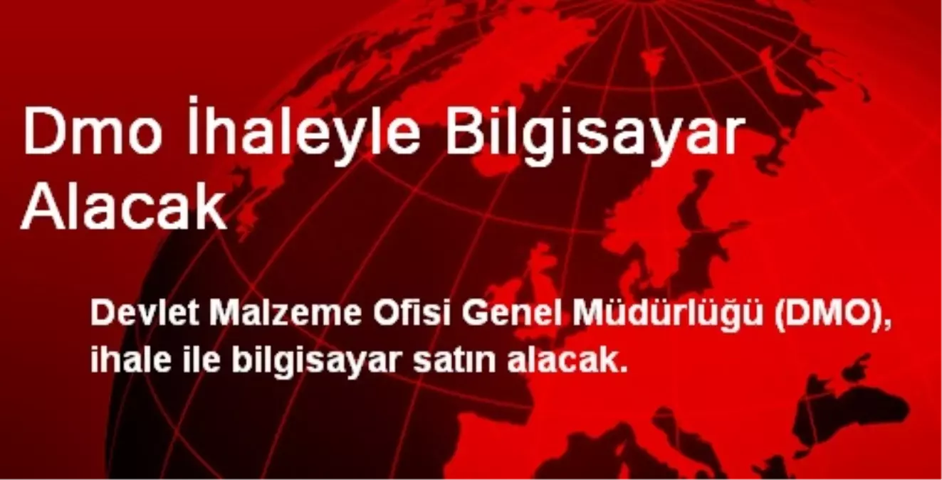 Dmo İhaleyle Bilgisayar Alacak