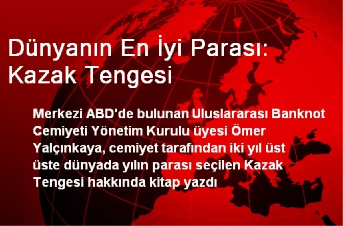 Dünyanın En İyi Parası: Kazak Tengesi