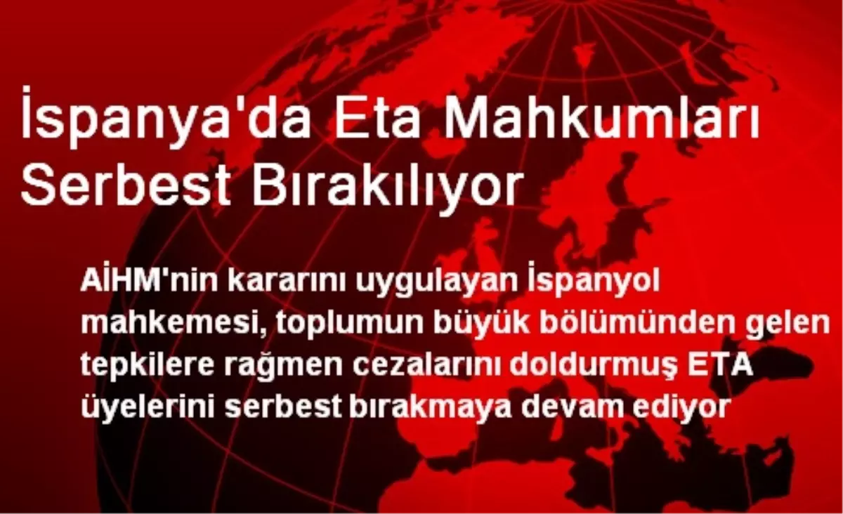 İspanya\'da Eta Mahkumları Serbest Bırakılıyor