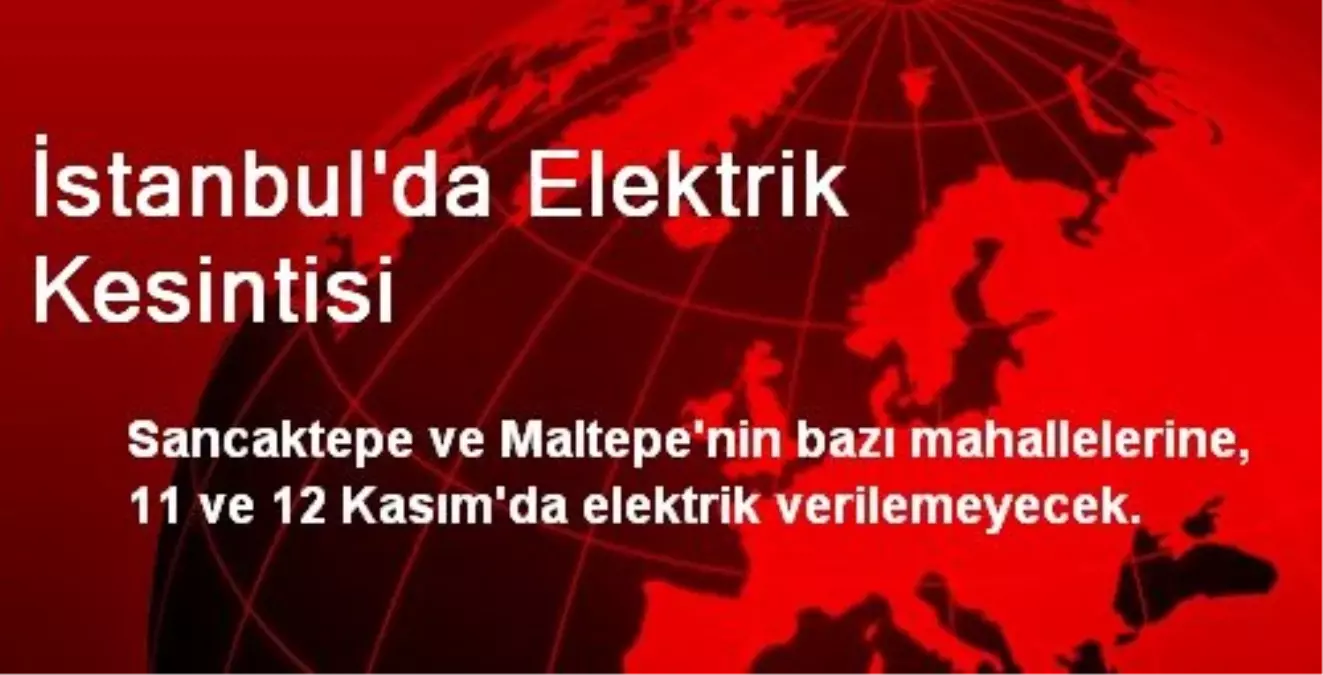 İstanbul Sancaktepe ve Maltepe\'de Elektrik Kesintisi