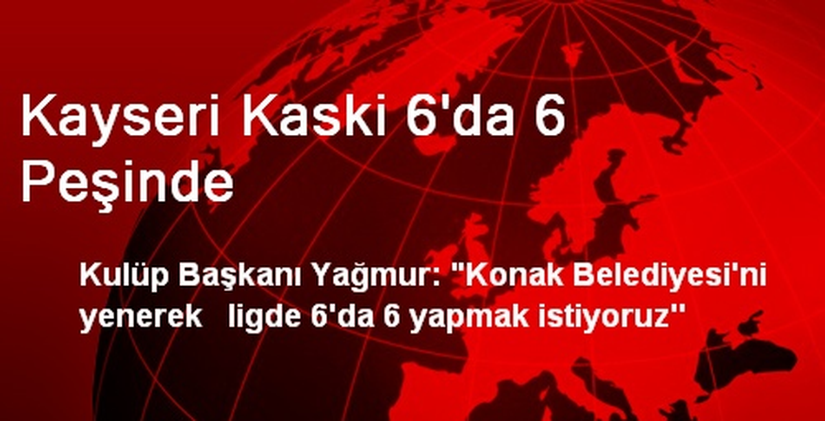 Kayseri Kaski 6\'da 6 Peşinde