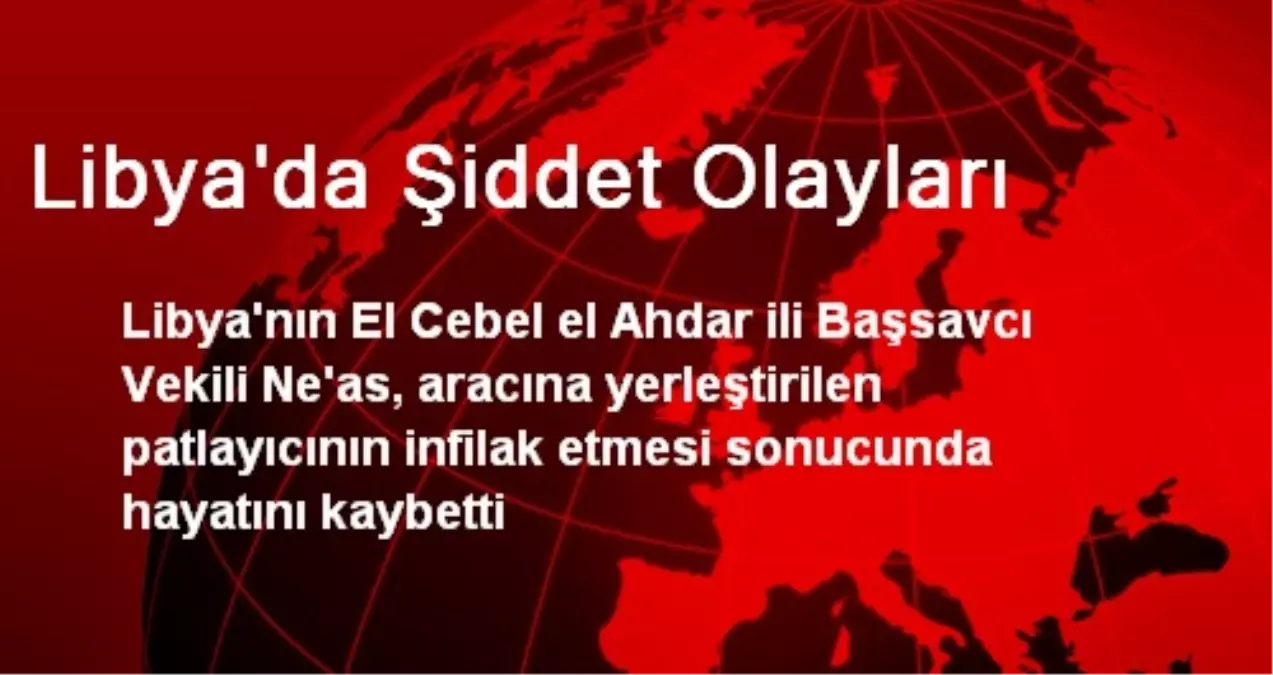 Libya\'da Şiddet Olayları