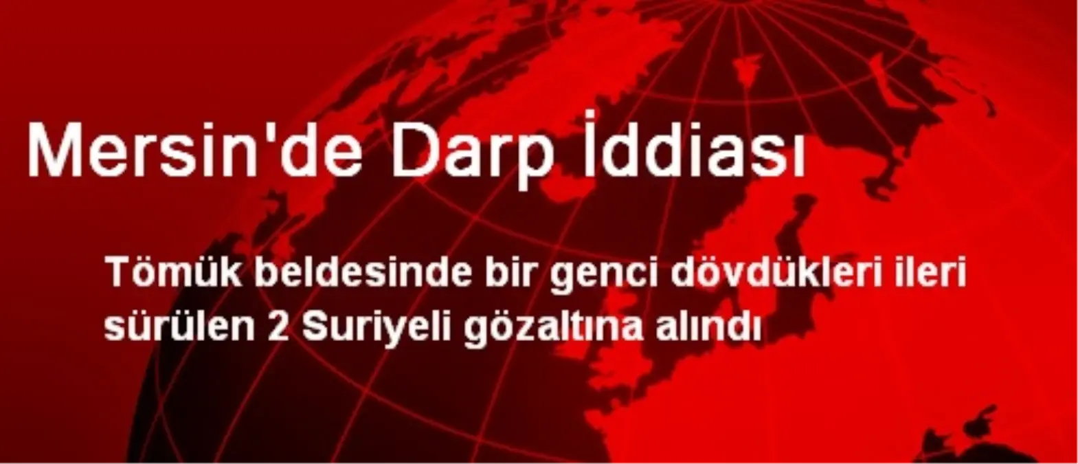 Mersin\'de Darp İddiasıyla 2 Kişi Gözaltına Alındı