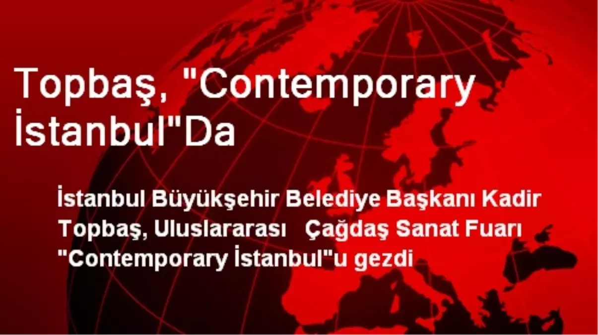 Topbaş, "Contemporary İstanbul"Da