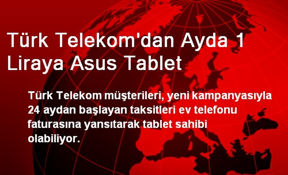 Türk Telekom\'dan Ayda 1 Liraya Asus Tablet