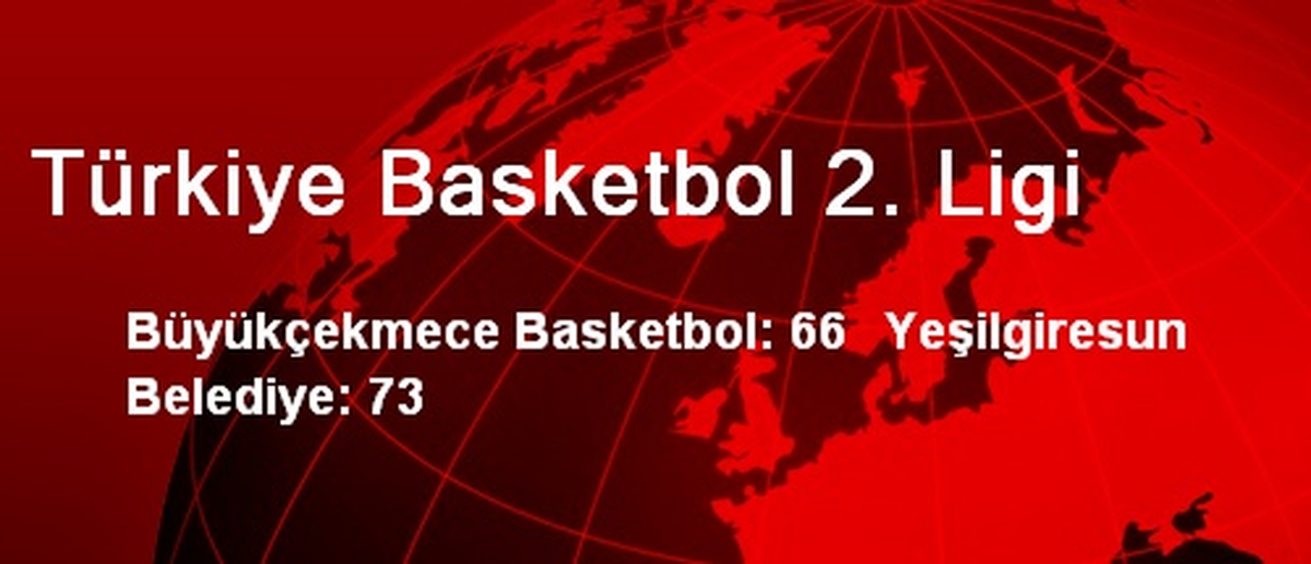 Büyükçekmece Basketbol: 66 Yeşilgiresun Belediye: 73