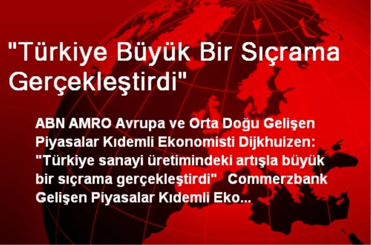"Türkiye Büyük Bir Sıçrama Gerçekleştirdi"