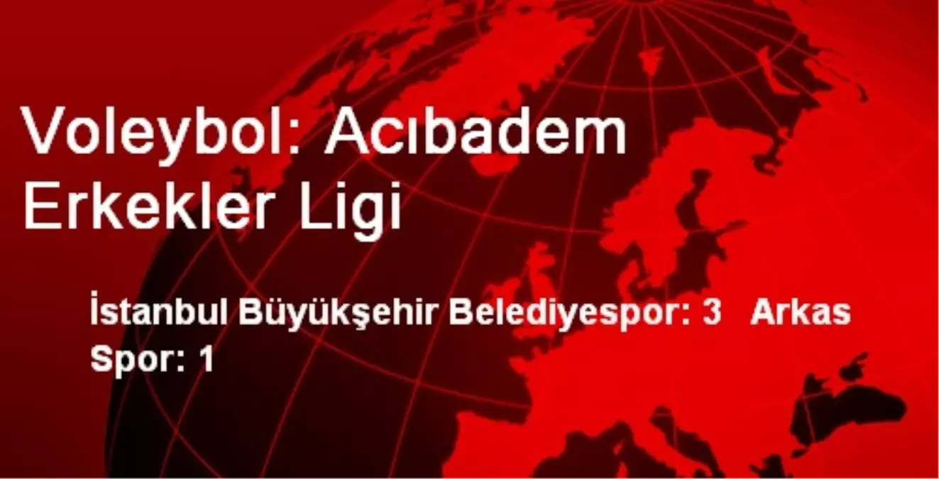 Voleybol: Acıbadem Erkekler Ligi