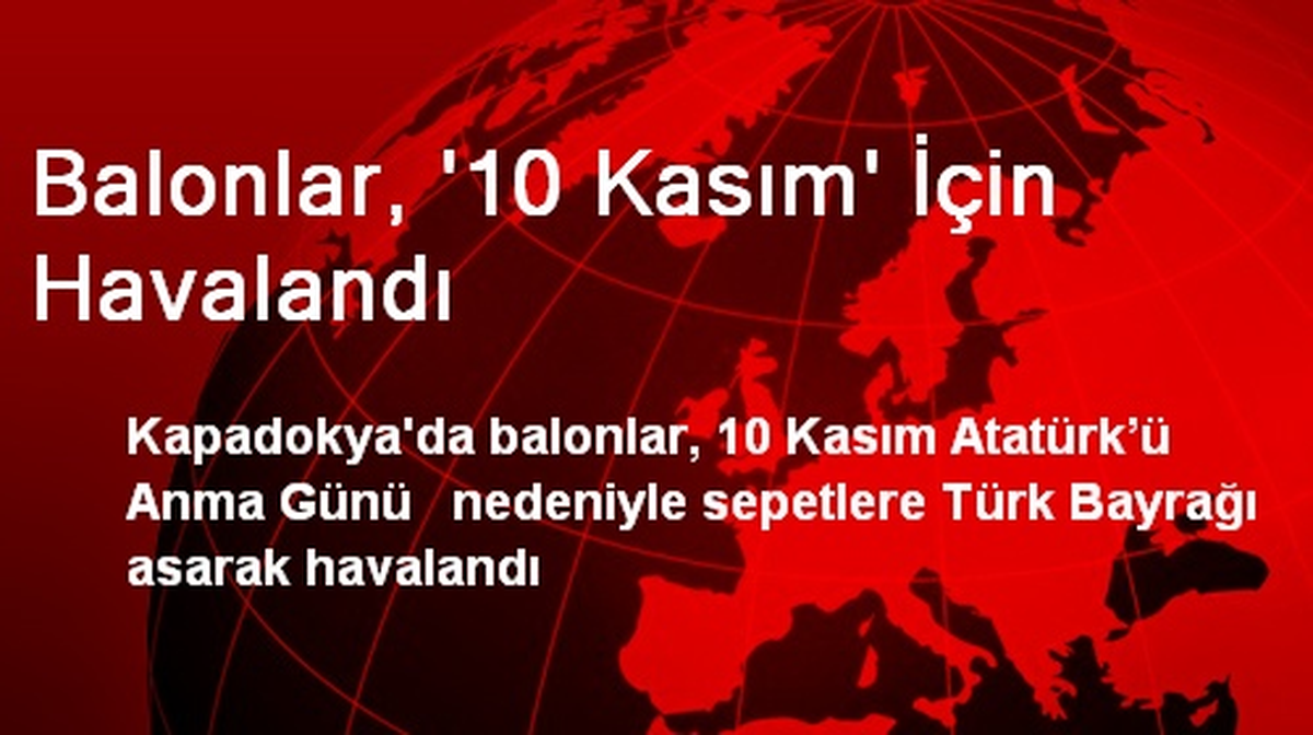Balonlar, \'10 Kasım\' İçin Havalandı