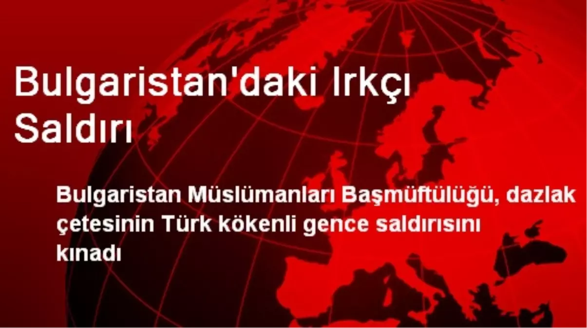 Bulgaristan\'daki Irkçı Saldırı