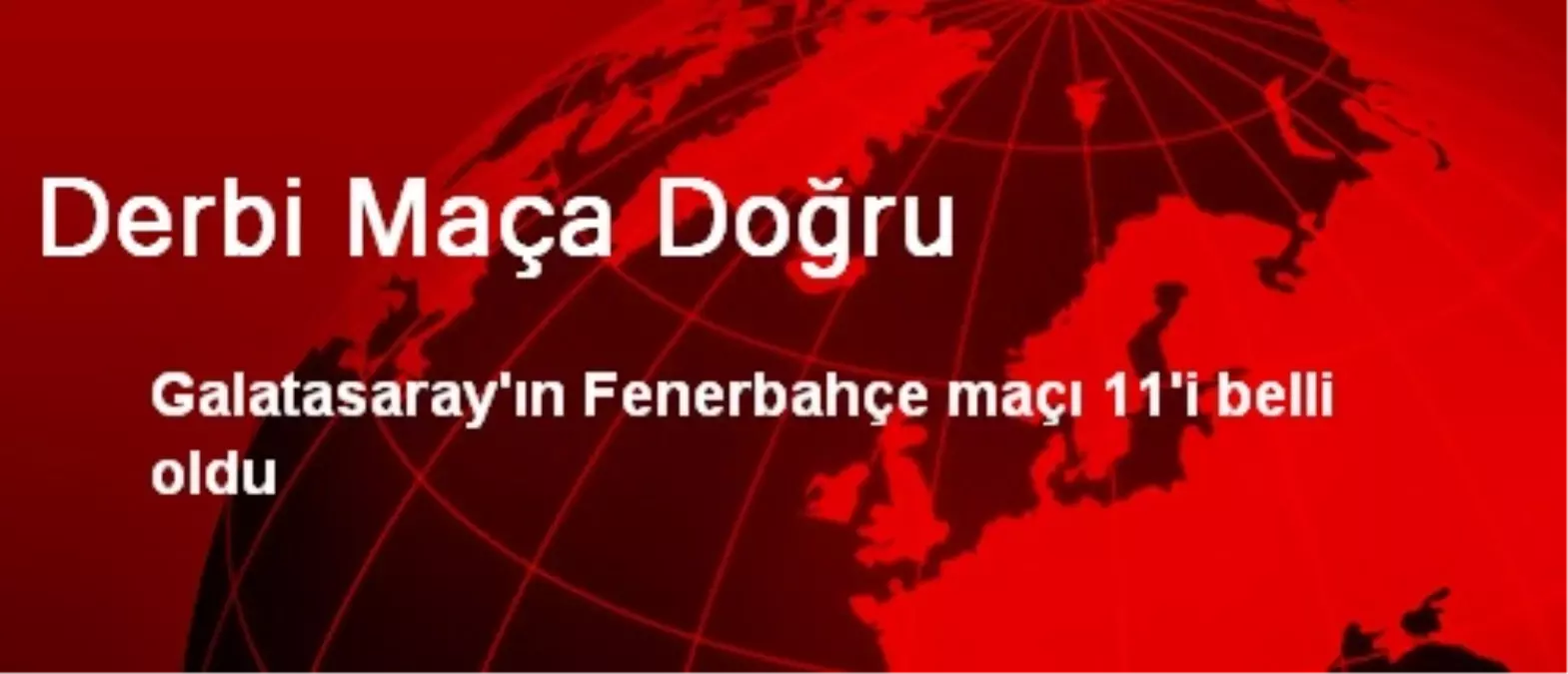 Derbi Maça Doğru