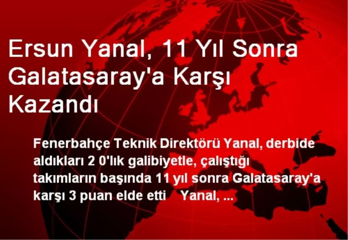 Ersun Yanal, 11 Yıl Sonra Galatasaray\'a Karşı Kazandı