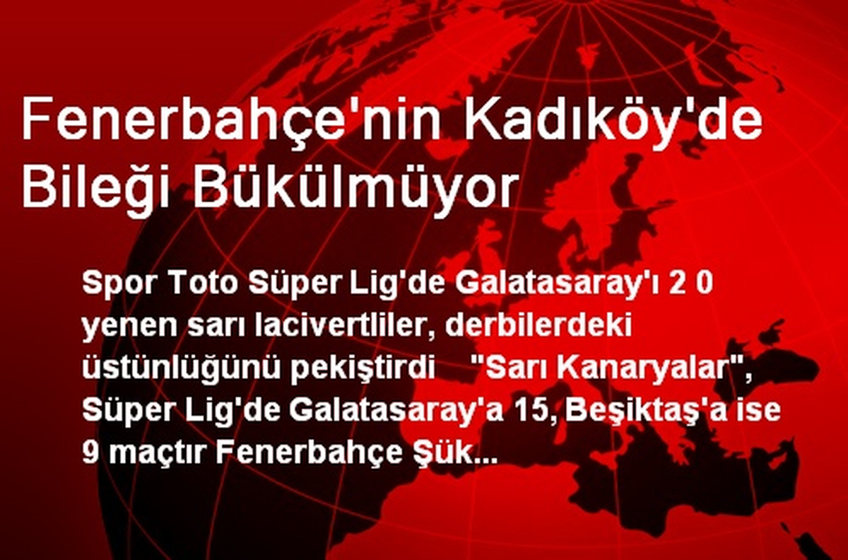 Fenerbahçe\'nin Kadıköy\'de Bileği Bükülmüyor