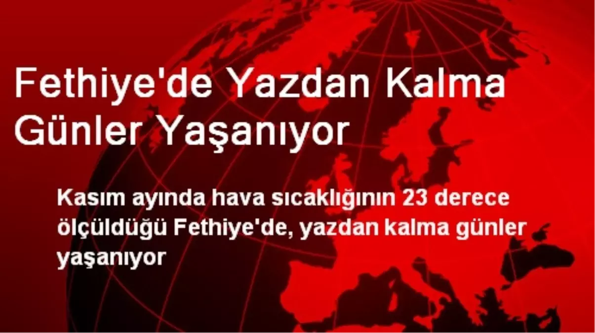 Fethiye\'de Yazdan Kalma Günler Yaşanıyor