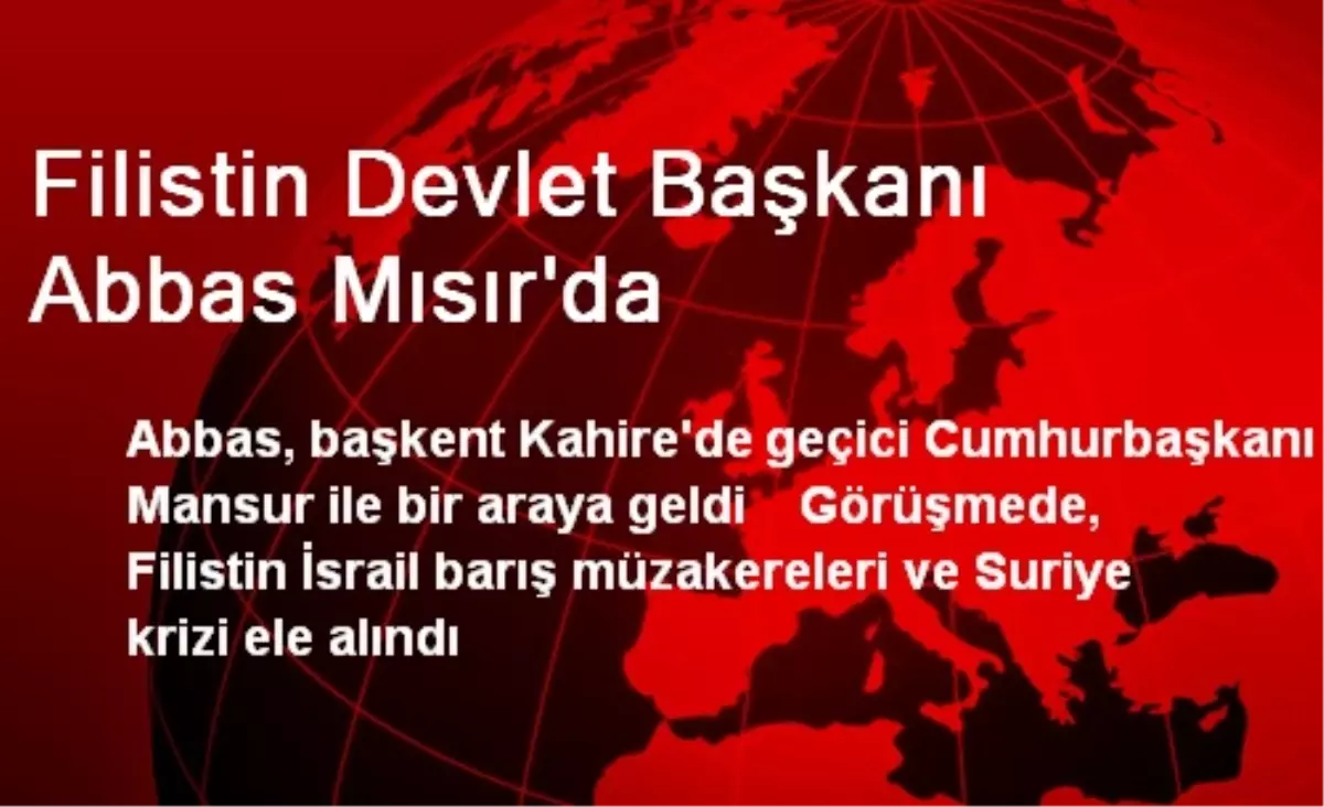 Filistin Devlet Başkanı Abbas Mısır\'da