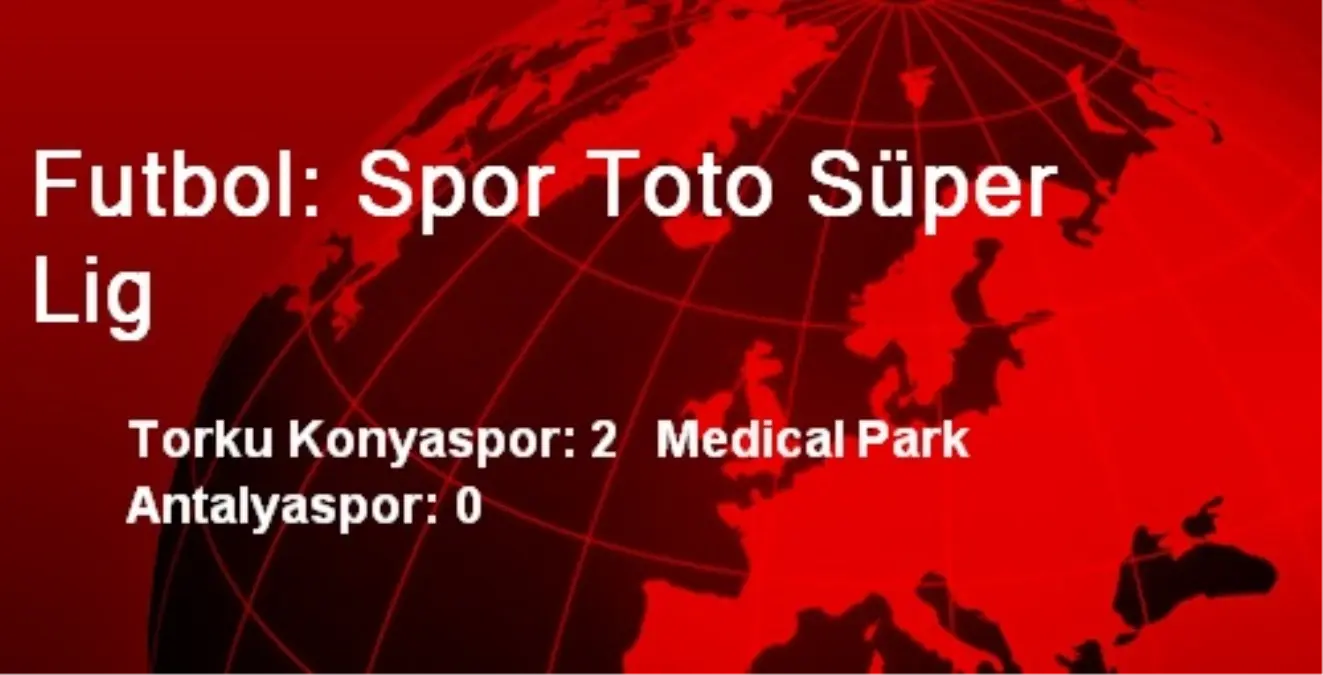 Futbol: Spor Toto Süper Lig