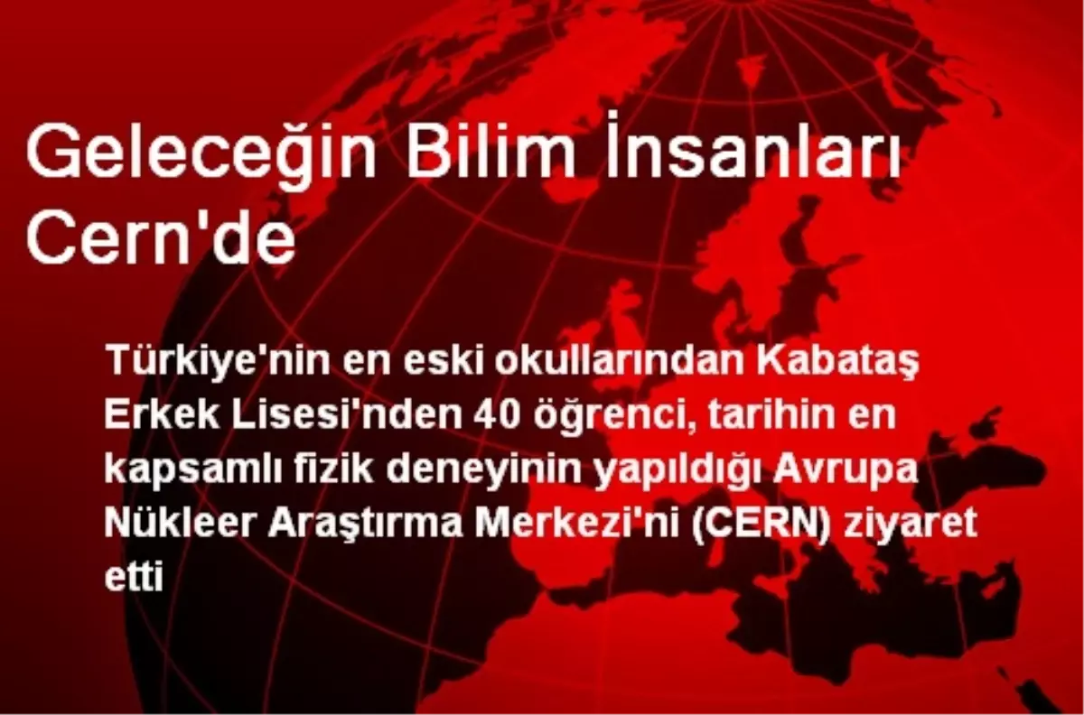 Geleceğin Bilim İnsanları Cern\'de