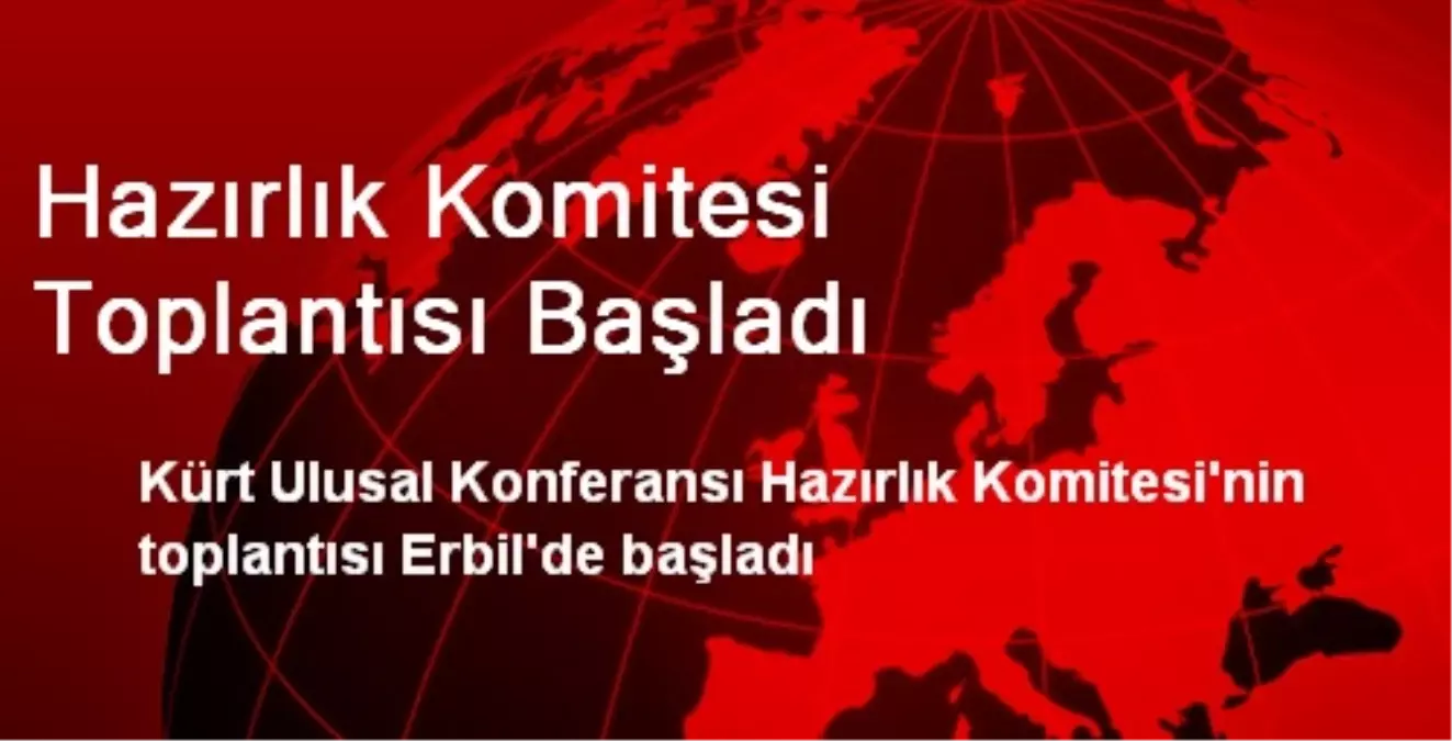 Hazırlık Komitesi Toplantısı Başladı