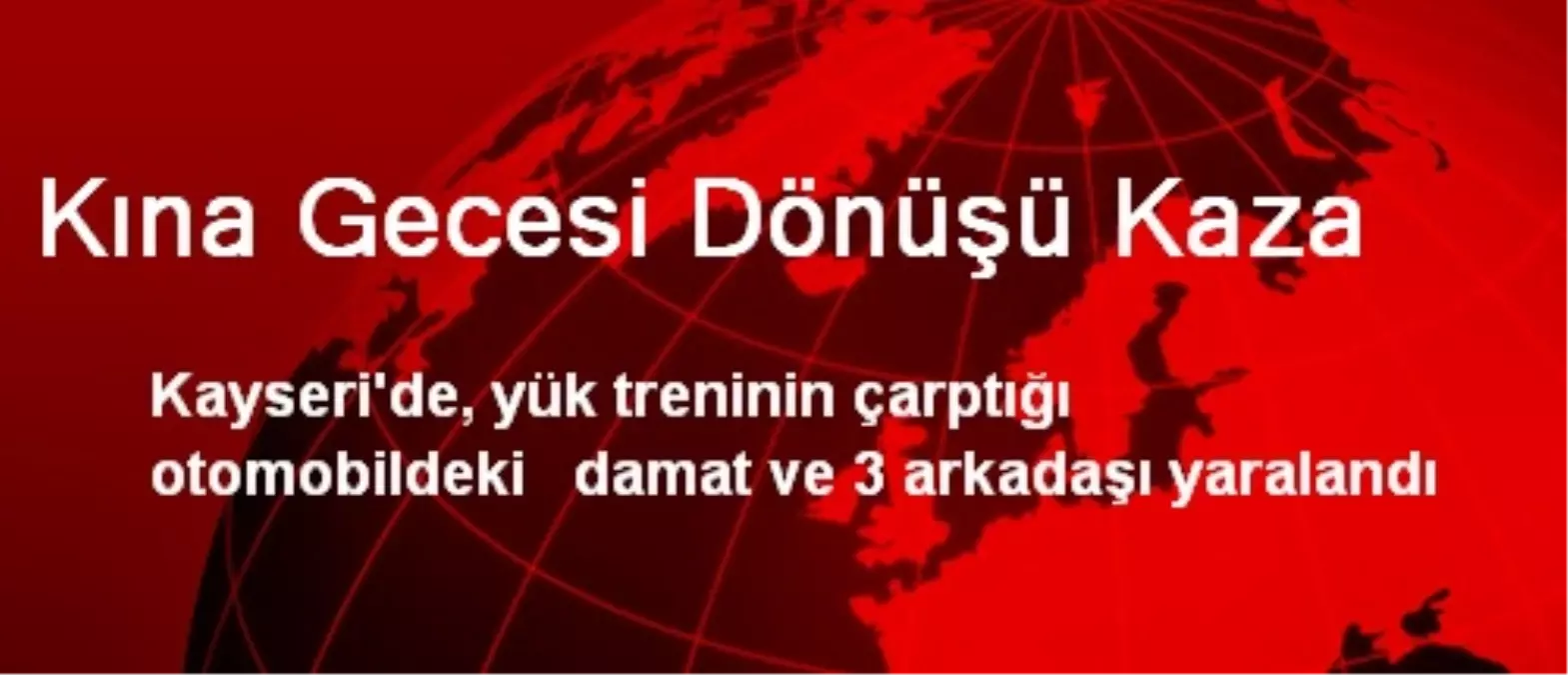 Kına Gecesi Dönüşü Kaza