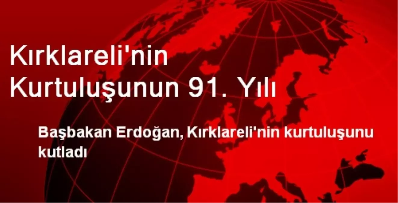 Kırklareli\'nin Kurtuluşunun 91. Yılı