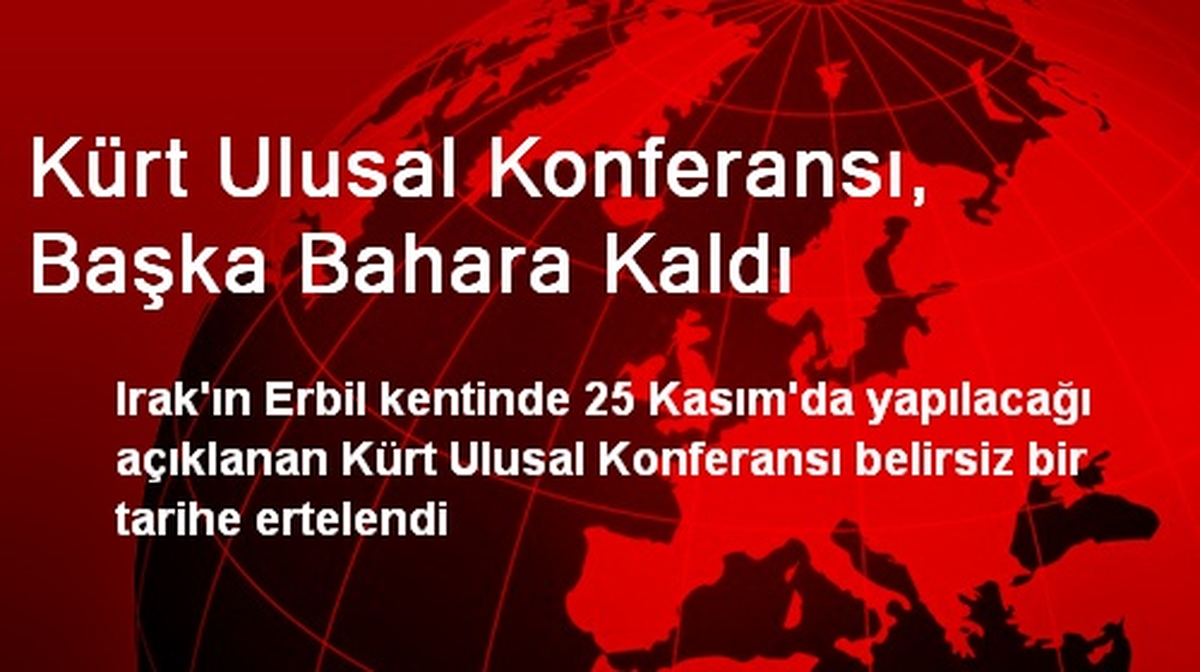 Kürt Ulusal Konferansı, Başka Bahara Kaldı