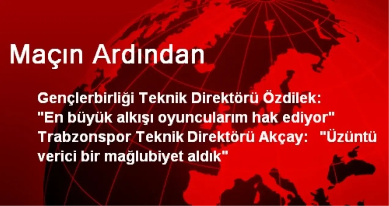 Maçın Ardından