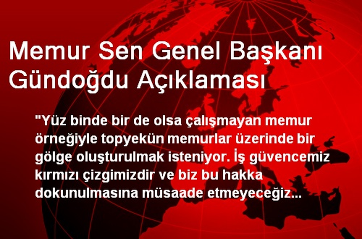 Memur Sen Genel Başkanı Gündoğdu Açıklaması