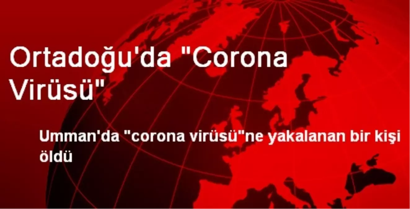 Ortadoğu\'da "Corona Virüsü"