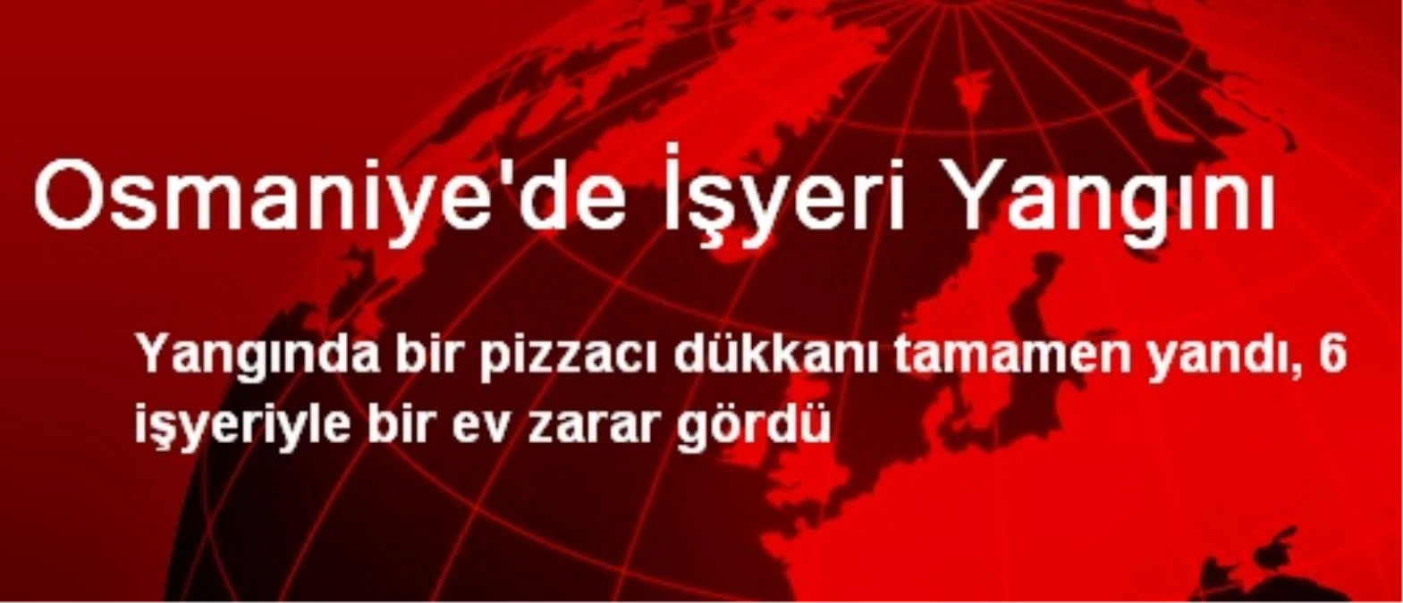 Osmaniye\'de İşyeri Yangını