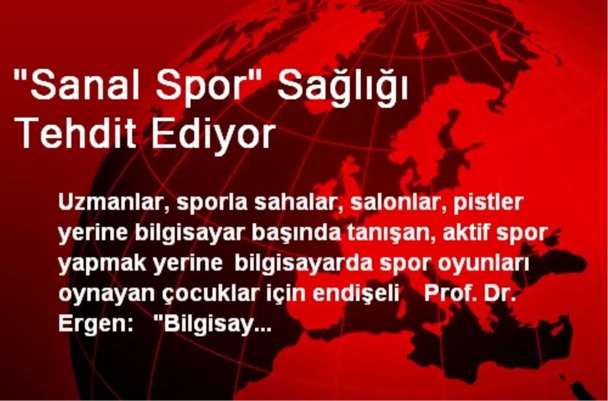 "Sanal Spor" Sağlığı Tehdit Ediyor