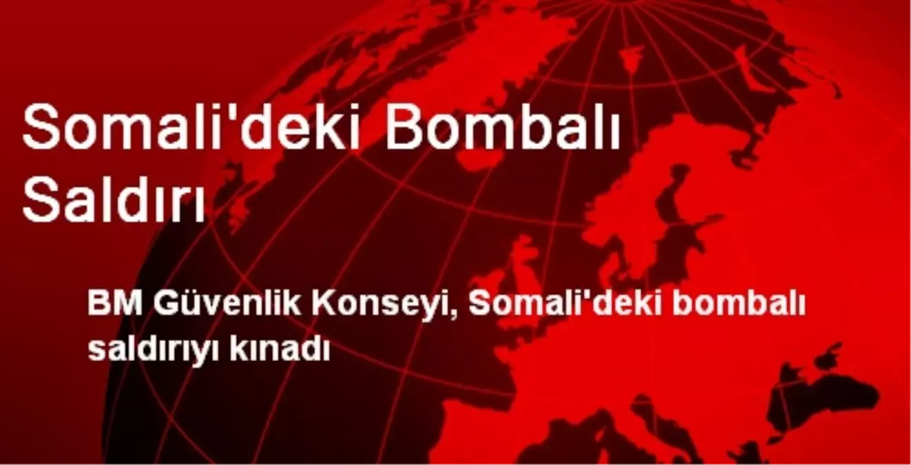 Somali\'deki Bombalı Saldırı