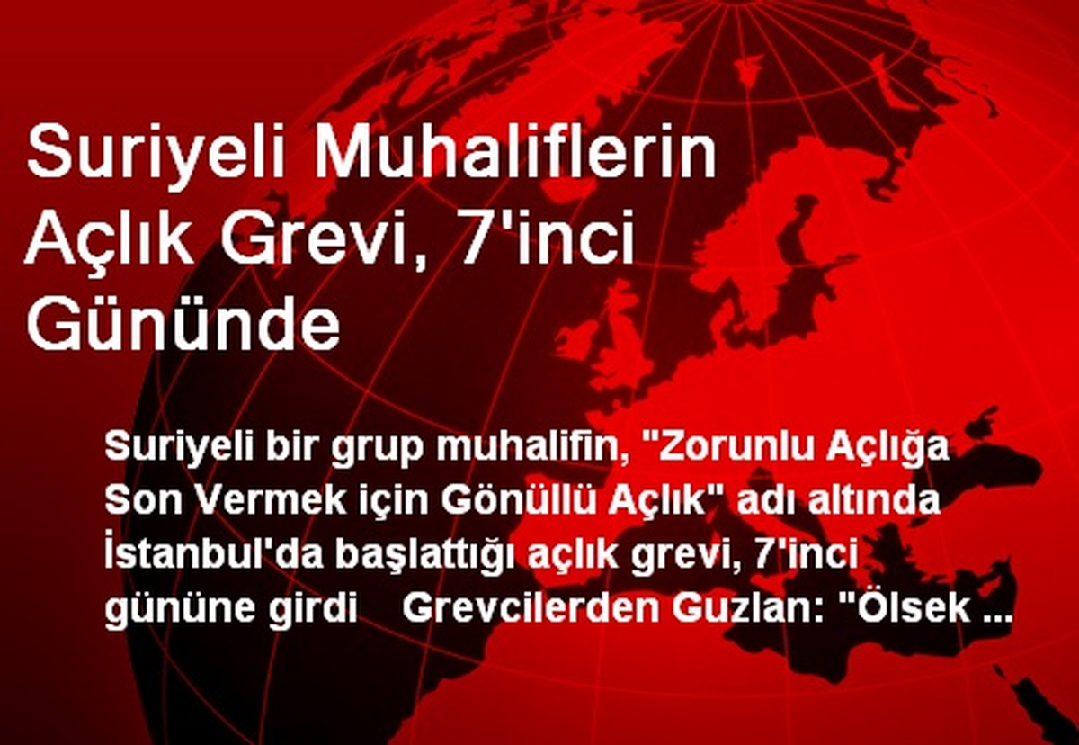 Suriyeli Muhaliflerin Açlık Grevi, 7\'inci Gününde
