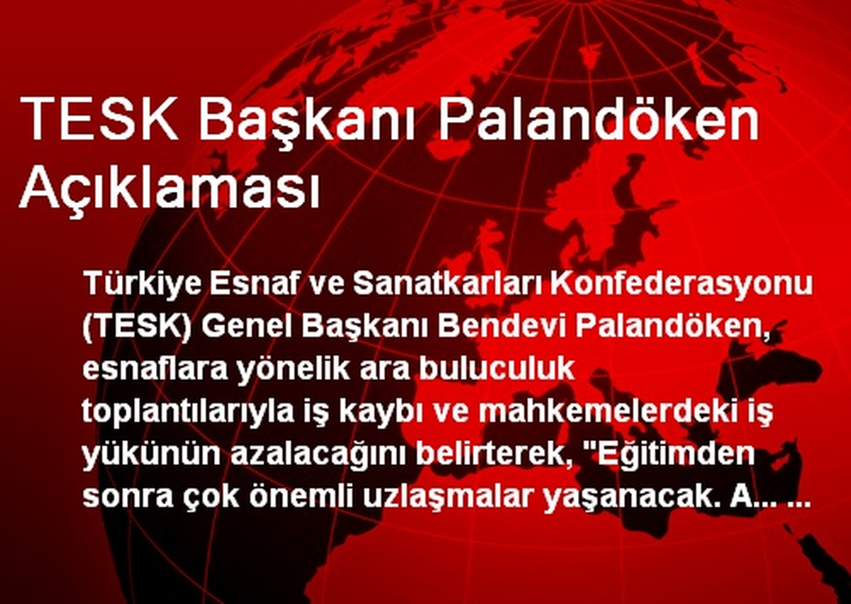 TESK Başkanı Palandöken Açıklaması