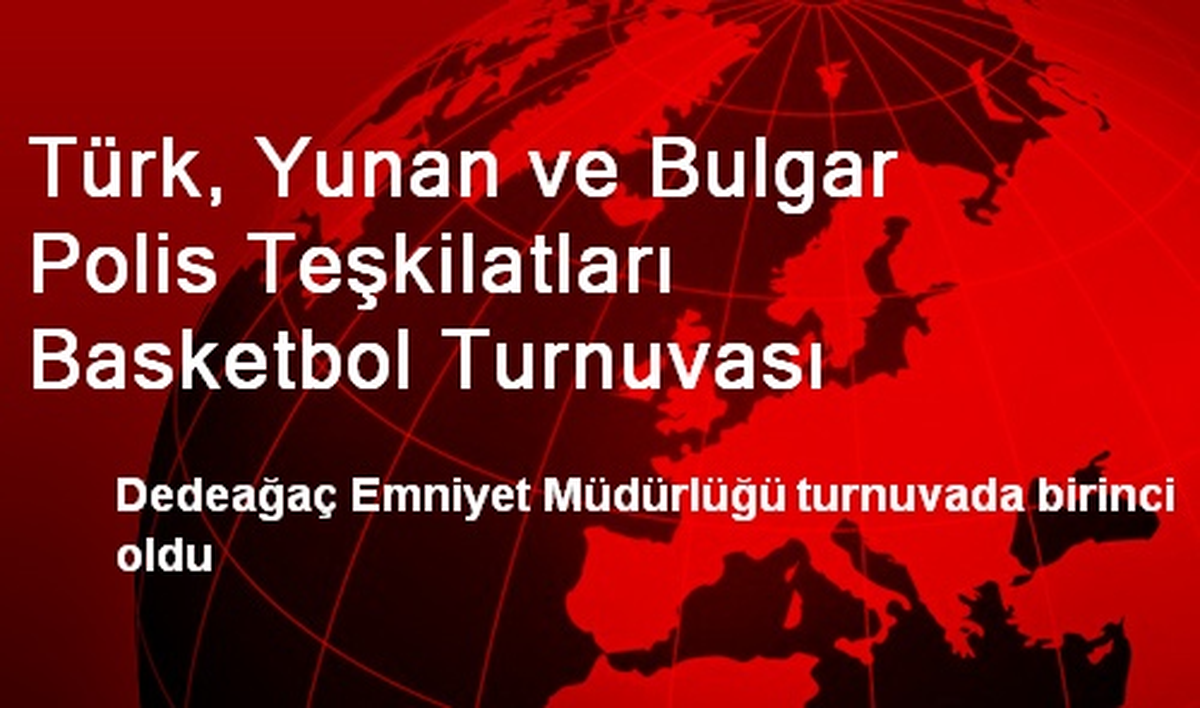 Türk, Yunan ve Bulgar Polis Teşkilatları Basketbol Turnuvası
