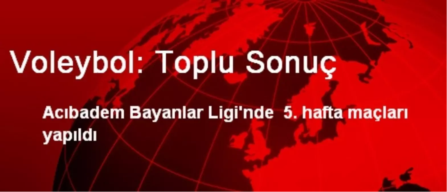 Voleybol: Toplu Sonuç