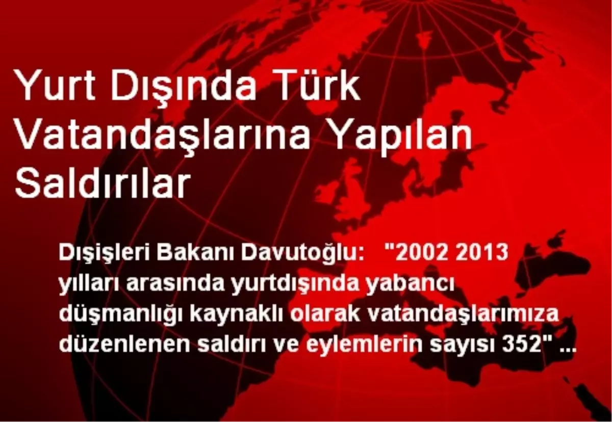 Yurt Dışında Türk Vatandaşlarına Yapılan Saldırılar