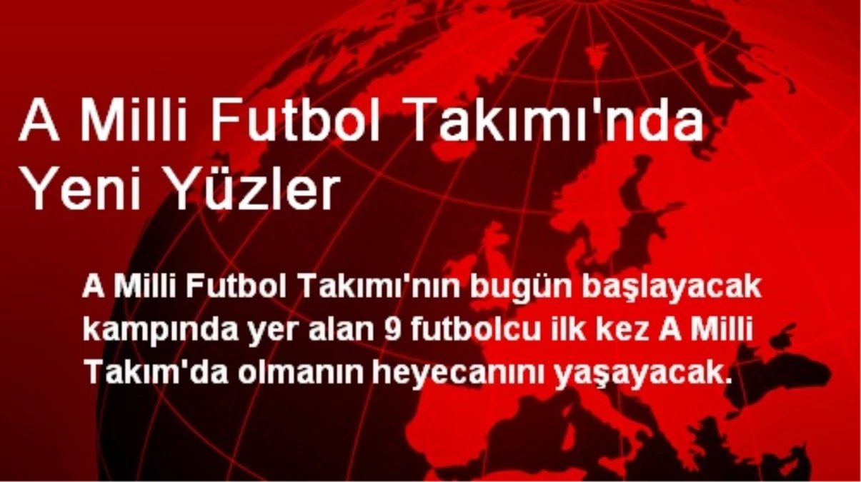 A Milli Futbol Takımı\'nda Yeni Yüzler