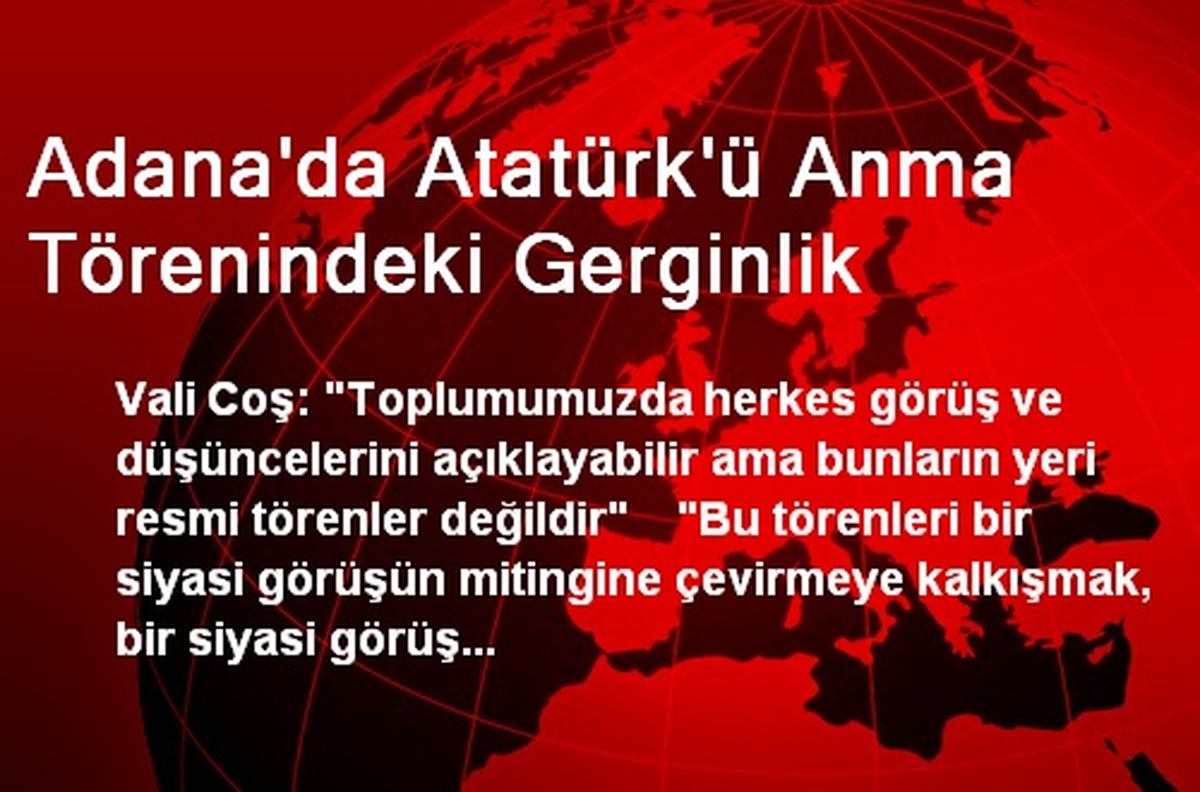 Adana\'da Atatürk\'ü Anma Törenindeki Gerginlik