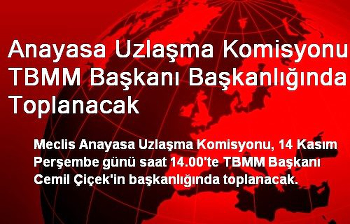 Anayasa Uzlaşma Komisyonu TBMM Başkanı Başkanlığında Toplanacak