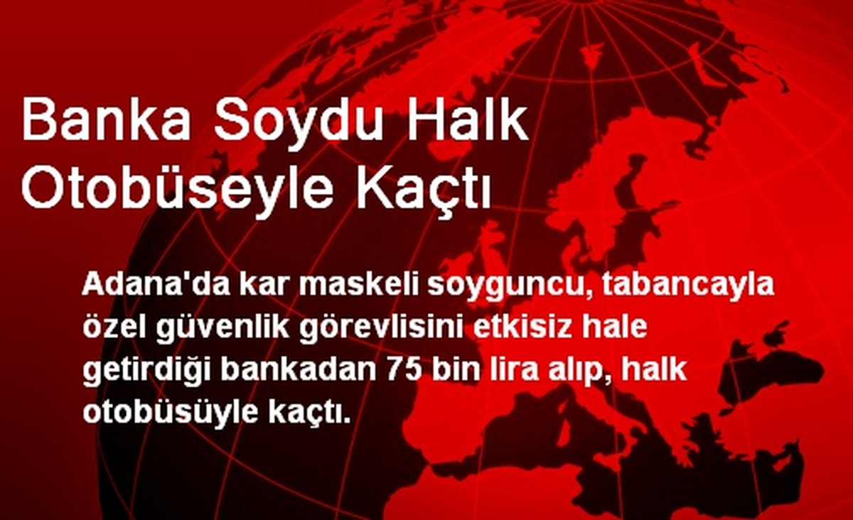 Banka Soydu Halk Otobüseyle Kaçtı