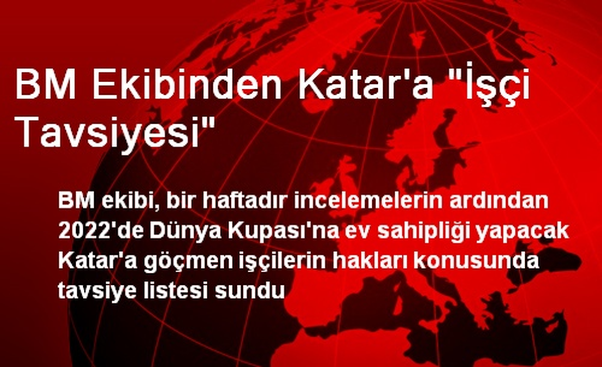 BM Ekibinden Katar\'a İşçi Tavsiyesi