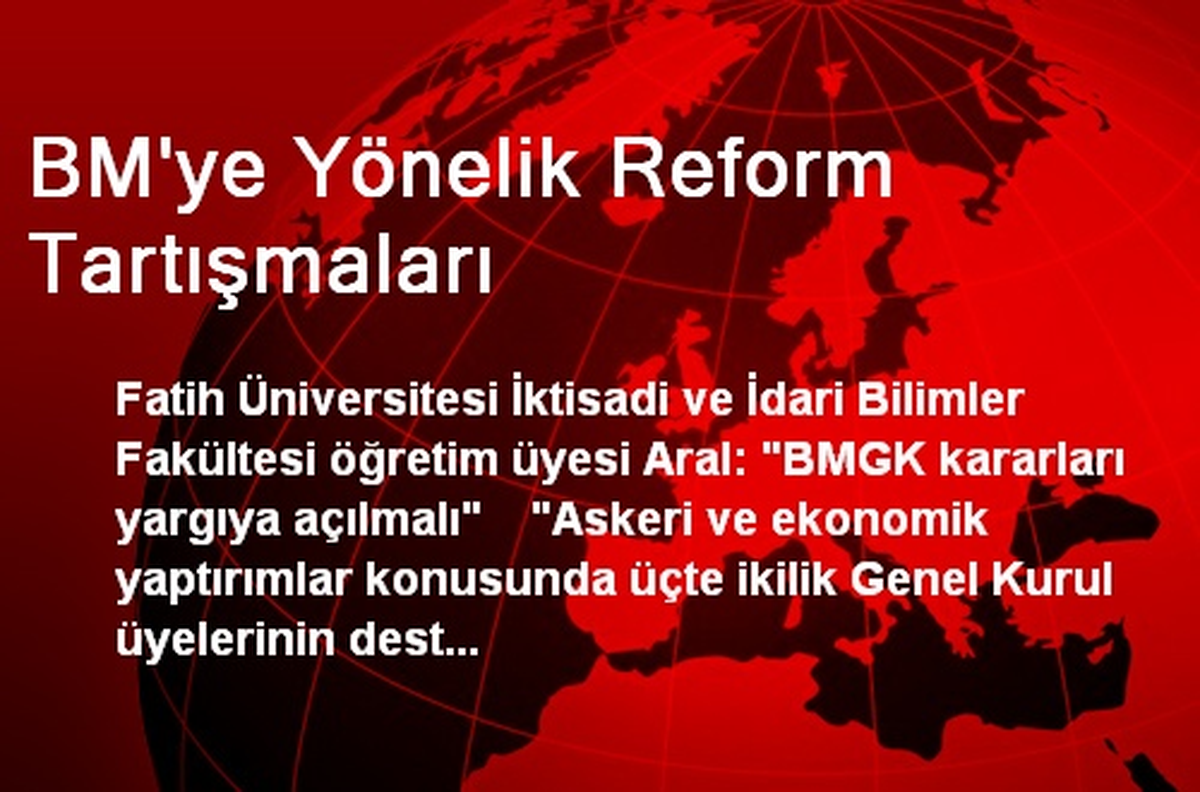 BM\'ye Yönelik Reform Tartışmaları