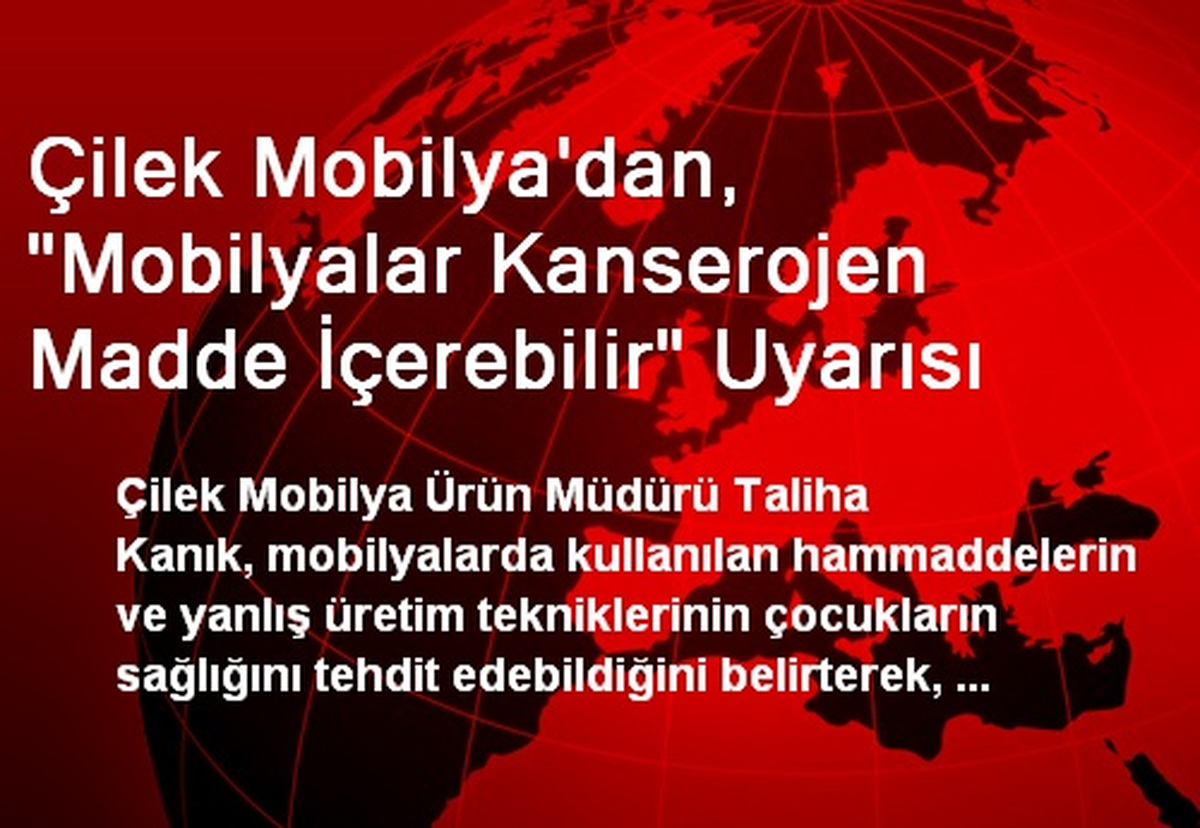 Çilek Mobilya\'dan, "Mobilyalar Kanserojen Madde İçerebilir" Uyarısı