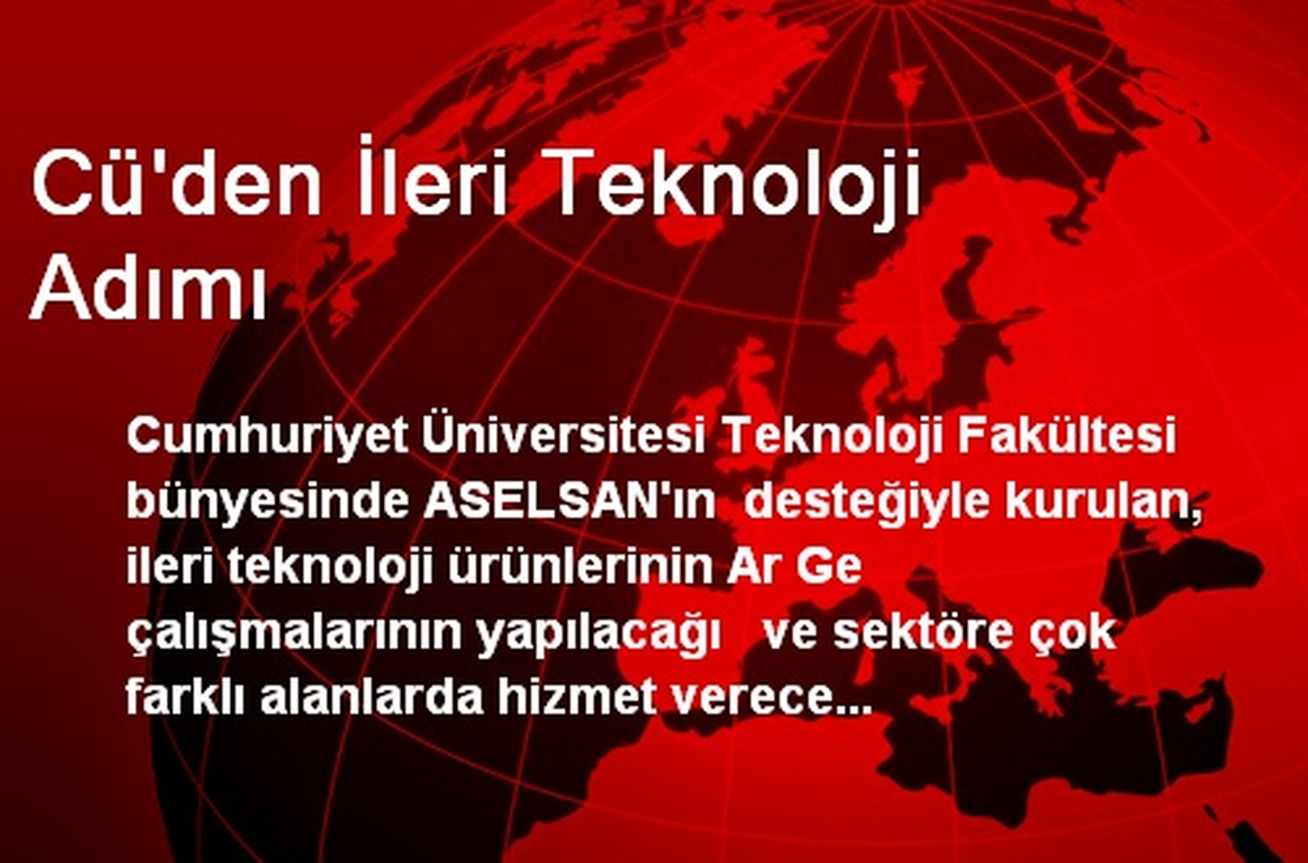Cü\'den İleri Teknoloji Adımı