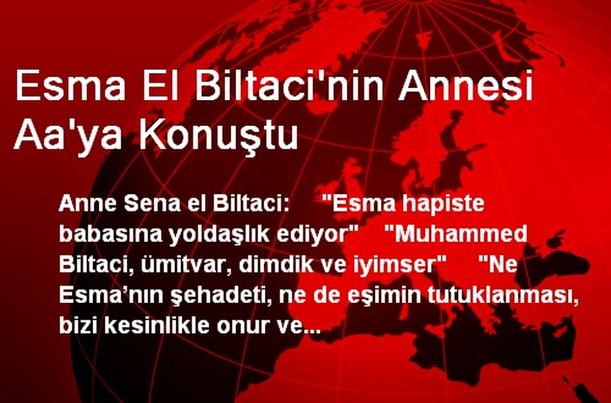 Esma El Biltaci\'nin Annesi Aa\'ya Konuştu