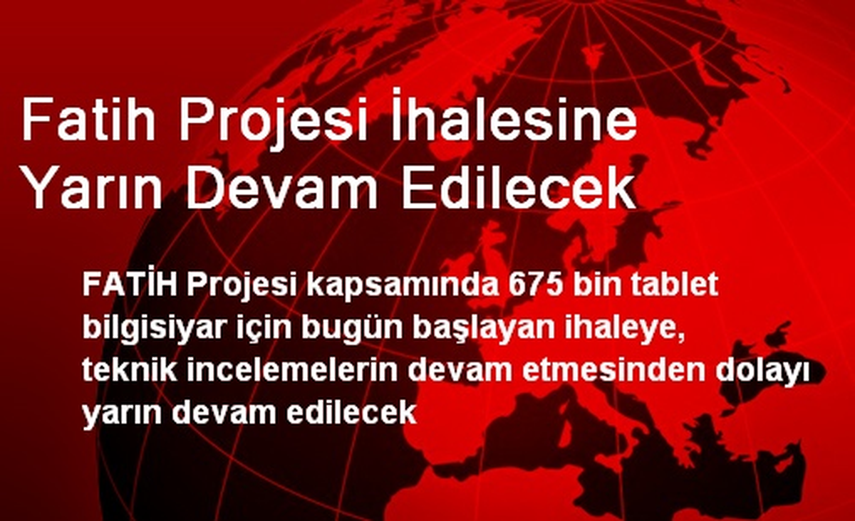 Fatih Projesi İhalesine Yarın Devam Edilecek