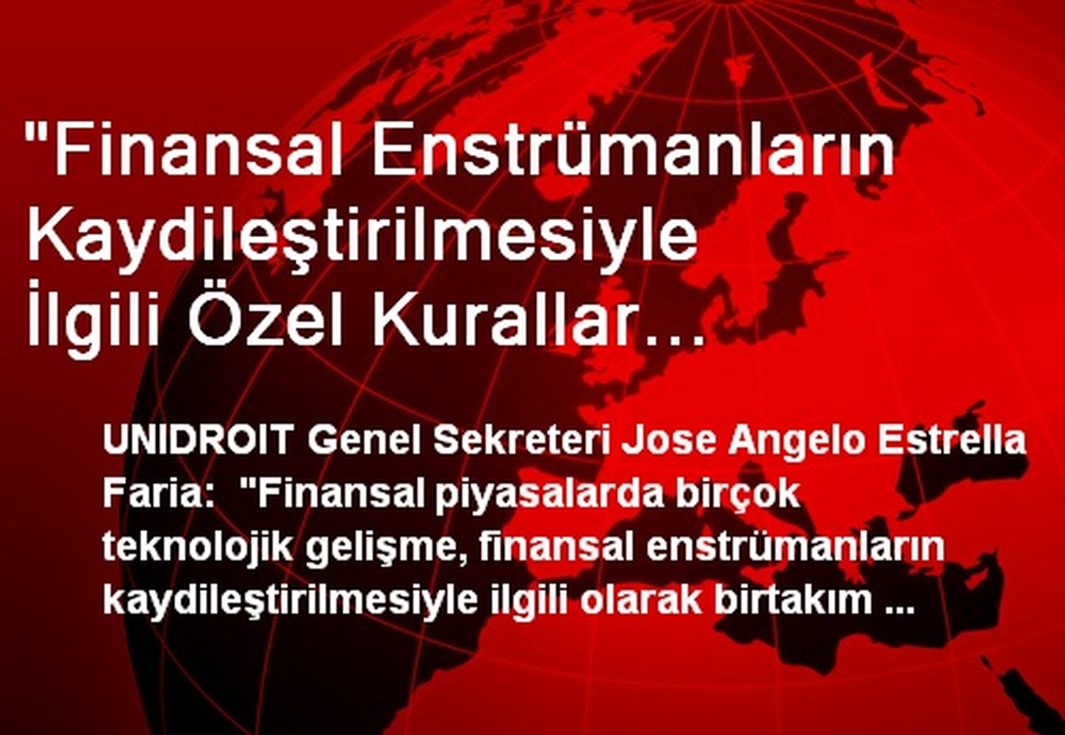 "Finansal Enstrümanların Kaydileştirilmesiyle İlgili Özel Kurallar Gerekli"